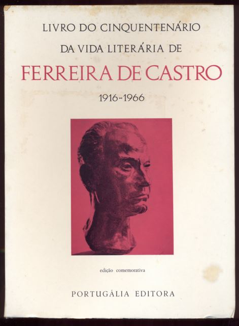 Livro do cinquentenrio da vida literria de FERREIRA DE CASTRO 1916-1966
